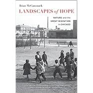 Landscapes of Hope: Nature and the Great Migration in Chicago