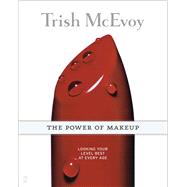 Trish McEvoy: The Power of Makeup; Looking Your Level Best at Every Age