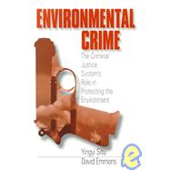 Environmental Crime : The Criminal Justice System's Role in Protecting the Environment