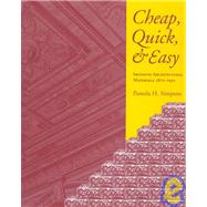 Cheap, Quick, and Easy: Imitative Architectural Materials, 1870-1930