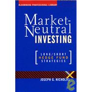 Market Neutral Investing Long / Short Hedge Fund Strategies