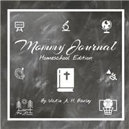 Mommy Journal Homeschool Edition