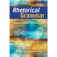 Rhetorical Grammar Grammatical Choices, Rhetorical Effects