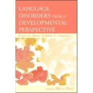 Language Disorders From a Developmental Perspective: Essays in Honor of Robin S. Chapman