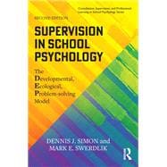 Supervision in School Psychology The Developmental, Ecological, Problem-solving Model