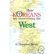 How Koreans Are Reconverting the West
