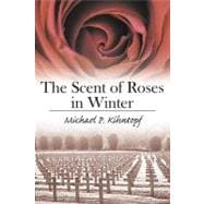 The Scent of Roses in Winter