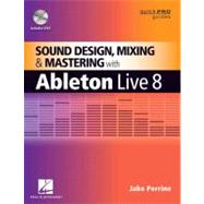 Sound Design, Mixing, and Mastering With Ableton Live