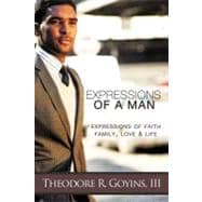 Expressions of a Man : Expressions of Faith, Family, Love and Life
