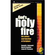 God's Holy Fire : The Nature and Function of Scripture
