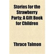 Stories for the Strawberry Party: A Gift Book for Children