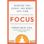 Focus Bringing Time, Energy, and Money into Flow