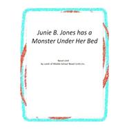 Junie B. Jones Has a Monster Under Her Bed