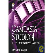 Camtasia Studio 4 : The Definitive Guide