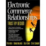 Electronic Commerce Relationships : Trust by Design