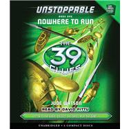 The 39 Clues: Unstoppable Book 1: Nowhere to Run - Audio