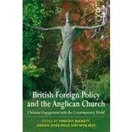 British Foreign Policy and the Anglican Church: Christian Engagement with the Contemporary World