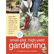 Small-Plot, High-Yield Gardening