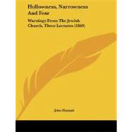 Hollowness, Narrowness and Fear : Warnings from the Jewish Church, Three Lectures (1869)