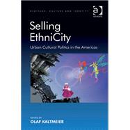 Selling EthniCity: Urban Cultural Politics in the Americas