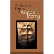 The Selected Poems of Wendell Berry