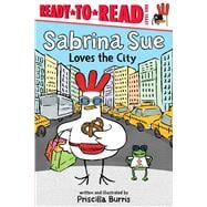 Sabrina Sue Loves the City Ready-to-Read Level 1