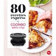 80 recettes express au Cookeo Extra Crisp