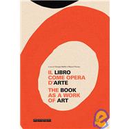 The Book As a Work of Art/ Il Libro Come Opera D'Arte