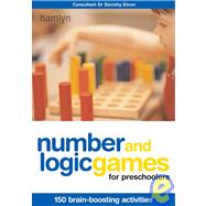 Number and Logic Games for Preschoolers 150 Brain-Boosting Activities