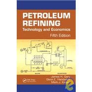 Petroleum Refining: Technology and Economics, Fifth Edition