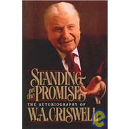 Standing on the Promises : The Autobiography of W. A. Criswell