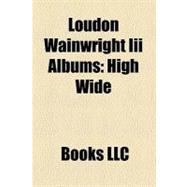 Loudon Wainwright III Albums : High Wide