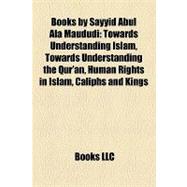 Books by Sayyid Abul Ala Maududi : Towards Understanding Islam, Towards Understanding the Qur'an, Human Rights in Islam