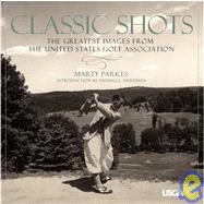 Classic Shots The Greatest Images from the United States Golf Association