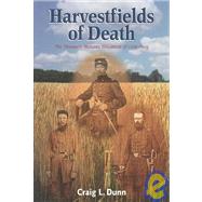 Harvestfields of Death : The Twentiety Indiana Volunteers of Gettysburg