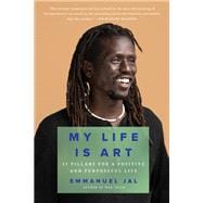 My Life Is Art 11 Pillars for a Positive and Purposeful Life book cover, ISBN 9781646220380