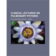 Clinical Lectures on Pulmonary Phthisis