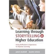 Learning Through Storytelling in Higher Education: Using Reflection and Experience to Improve Learning