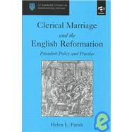 Clerical Marriage and the English Reformation: Precedent Policy and Practice