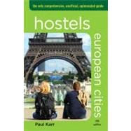 Hostels European Cities, 5th The Only Comprehensive, Unofficial, Opinionated Guide