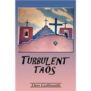 Turbulent Taos : A History of a Famous New Mexico Town