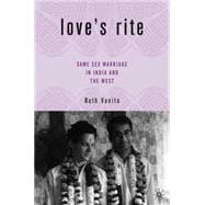Love's Rite Same-Sex Marriage in India and the West