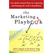 The Marketing Playbook Five Battle-Tested Plays for Capturing and Keeping the Leadin Any Market