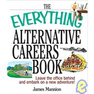 The Everything Alternative Careers Book