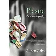 Plastics: An Autobiography