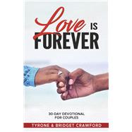 Love Is Forever 30-Day Devotional For Couples