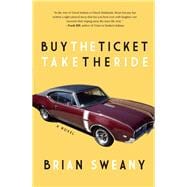 Buy the Ticket, Take the Ride A Novel