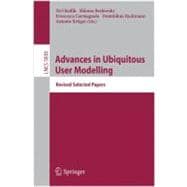 Advances in Ubiquitous User Modelling : Revised Selected Papers