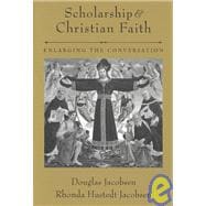 Scholarship and Christian Faith Enlarging the Conversation
