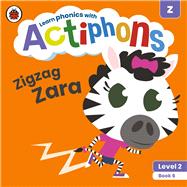 Actiphons Level 2 Book 6 Zigzag Zara Learn Phonics and Get Active with Actiphons!